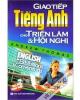 Giao tiếp tiếng Anh cho triển lãm và hội nghị part 7