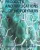 PRODUCTS AND APPLICATIONS OF BIOPOLYMERS