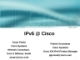 IPv6 @ Cisco