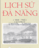 Ebook Lịch sử Đà Nẵng (1858 - 1945): Phần 1 - TS. Ngô Văn Minh (chủ biên)