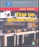 Giáo trình Thực tập qua Ban Máy: Phần 1 - Nguyễn Thế Minh (chủ biên)
