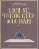 Ebook Lịch sử Trung Quốc 5000 năm (Tập 1): Phần 2 – Lâm Hán Đạt, Tào Dư Chương