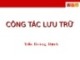 Bài giảng Công tác lưu trữ - Trần Hoàng Hạnh