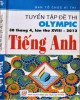Ebook Tuyển tập đề thi Olympic Tiếng Anh lớp 10 (30 tháng 4 lần thứ XVIII - 2012): Phần 2