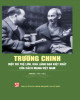 Ebook Trường Chinh - Một trí tuệ lớn, nhà lãnh đạo kiệt xuất của cách mạng Việt Nam: Phần 1