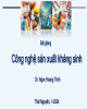 Bài giảng Công nghệ sản xuất kháng sinh: Chương 3 - Trịnh Ngọc Hoàng