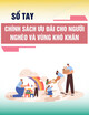 Sổ tay Tìm hiểu một số chính sách ưu đãi cho người nghèo, người dân  sinh sống tại các vùng có  điều kiện kinh tế - xã hội  đặc biệt khó khăn