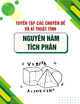 Tuyển tập các chuyên đề và kĩ thuật tính nguyên hàm, tích phân - Nguyễn Duy Đăng