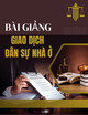Bài giảng Giao dịch dân sự nhà ở: Chương 1 - Quyền sở hữu nhà ở