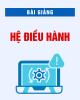 Bài giảng môn Hệ điều hành - Chương 1: Tổng quan về hệ điều hành
