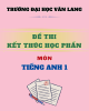 Đề thi kết thúc học phần học kì 2 môn Tiếng Anh 1 năm 2023-2024 có đáp án