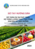 Sổ tay hướng dẫn Xây dựng dự án phát triển hệ thống lương thực, thực phẩm đảm bảo đủ dinh dưỡng