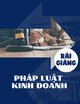 Bài giảng Pháp luật kinh doanh: Chương 2 - Chế độ pháp lý về các doanh nghiệp