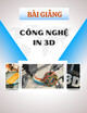 Bài giảng Công nghệ in 3D: Chương 2 - Công nghệ in SLA