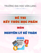 Đề thi kết thúc học phần học kì 2 môn Nguyên lý kế toán năm 2024-2025 có đáp án (Lần 1)