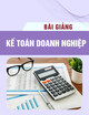 Bài giảng Kế toán doanh nghiệp - Chương 6: Kế toán các khoản ứng trước