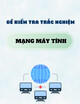 Đề kiểm tra trắc nghiệm môn Mạng máy tính