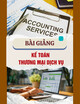 Bài giảng Kế toán thương mại dịch vụ: Chương 4 - Nguyễn Kim Nhất
