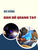 Bài giảng Hàn hồ quang tay: Bài 2 - Gây và duy trì hồ quang