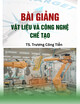 Bài giảng Vật liệu và công nghệ chế tạo: Chương 2 - TS. Trương Công Tiễn