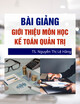 Bài giảng Giới thiệu môn học Kế toán quản trị: Chương 2 - TS. Nguyễn Thị Lệ Hằng
