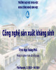 Bài giảng Công nghệ sản xuất kháng sinh: Chương 0 - Trịnh Ngọc Hoàng