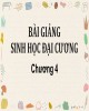 Bài giảng Sinh học đại cương - Chương 4
