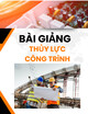 Bài giảng Thủy lực công trình - Chương 3B (tt): Động lực học chất lỏng