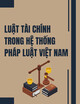 Tài liệu Luật tài chính trong hệ thống pháp luật Việt Nam