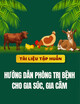 Tài liệu tập huấn: Hướng dẫn phòng trị bệnh cho gia súc, gia cầm